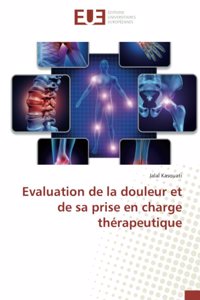 Evaluation de la douleur et de sa prise en charge thérapeutique