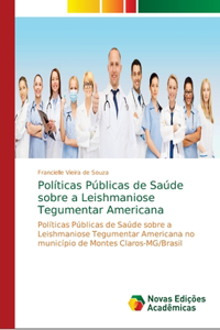 Políticas Públicas de Saúde sobre a Leishmaniose Tegumentar Americana