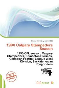 1990 Calgary Stampeders Season