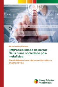 (IM)Possibilidade de narrar Deus numa sociedade pós-metafísica