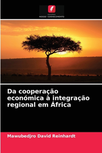 Da cooperação económica à integração regional em África