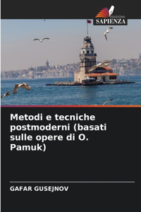 Metodi e tecniche postmoderni (basati sulle opere di O. Pamuk)