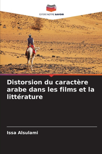 Distorsion du caractère arabe dans les films et la littérature