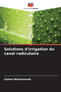 Solutions d'irrigation du canal radiculaire