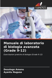 Manuale di laboratorio di biologia avanzata (Grade 9-12)