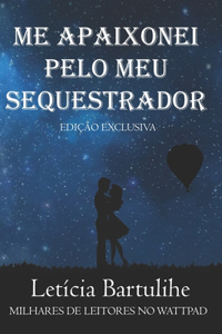 Me Apaixonei Pelo Meu Sequestrador