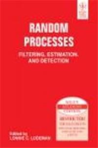 Random Processes: Filtering, Estimation And Detection