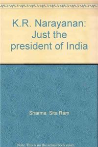 K.R. Narayanan : Just The President Of India