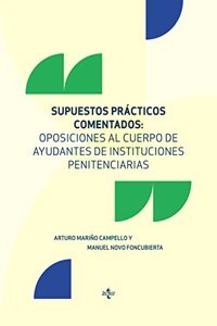 Supuestos practicos comentados: Oposiciones al cuerpo de ayudantes de instituciones penitenciarias