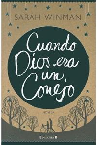 Cuando Dios Era un Conejo