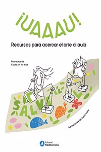 Â¡UAAAU!: Recursos para acercar el arte al aula