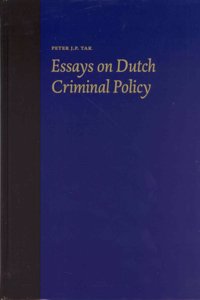 Essays on Dutch Criminal Policy