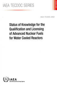 Status of Knowledge for the Qualification and Licensing of Advanced Nuclear Fuels for Water Cooled Reactors