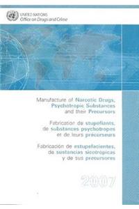 Manufacture of Narcotic Drugs Psychotropic Substances and Their Precursors 2007