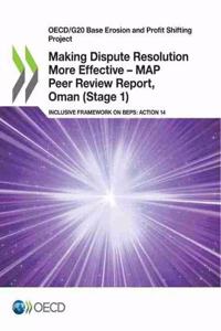Making Dispute Resolution More Effective - MAP Peer Review Report, Oman (Stage 1)