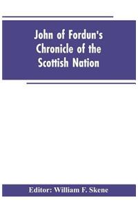 John of Fordun's Chronicle of the Scottish nation