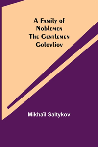 Family of Noblemen The Gentlemen Golovliov