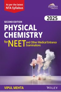 Wiley's Physical Chemistry for NEET and other Medical Entrance Examinations, 2ed, 2025