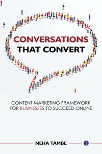 Conversations that Convert: Content Marketing Framework for Businesses to Succeed Online