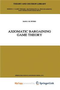 Axiomatic Bargaining Game Theory