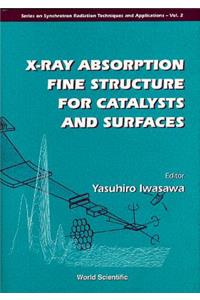 X-Ray Absorption Fine Structure for Catalysts and Surfaces