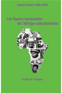 Les figures marquantes de l'Afrique subsaharienne