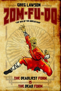 Zom-Fu-Do: The Way of the Undead Man