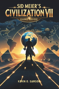 Sid Meier's Civilization VII Game Guide