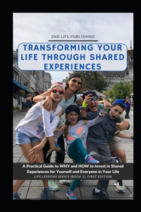 Transforming Your Life Through Shared Experiences