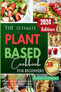 ultimate Plant based cookbook for beginners 2024