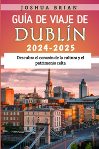 Guía de viaje de Dublín 2024 - 2025