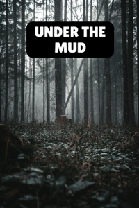 Under the Mud