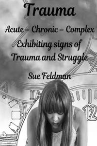 Trauma Acute - Chronic - Complex