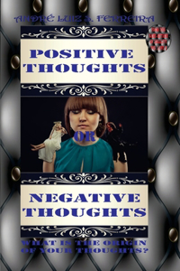 Positive Thoughts or Negative Thoughts