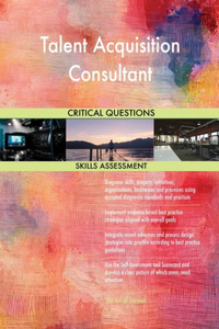 Talent Acquisition Consultant Critical Questions Skills Assessment