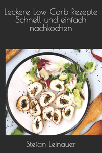 Leckere Low Carb Rezepte Schnell und einfach nachkochen