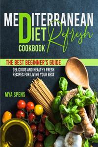 Mediterranean Diet Refresh Cookbook