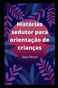 Histórias sedutor para orientação de crianças