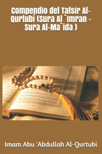 Compendio del Tafsir Al-Qurtubí (Sura Al `Imran - Sura Al-Ma`ida )