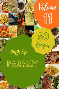 OMG! Top 50 Parsley Recipes Volume 11