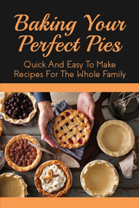Baking Your Perfect Pies