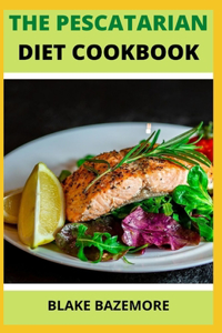 Pescatarian Diet Cookbook