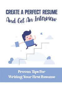 Create A Perfect Resume And Get An Interview