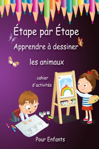 Étape par Étape Apprendre à dessiner les animaux Pour Enfants