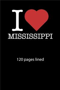 I love Mississippi notebook 120 pages lined
