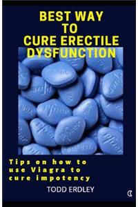 Best Way to Cure erectile Dysfunction