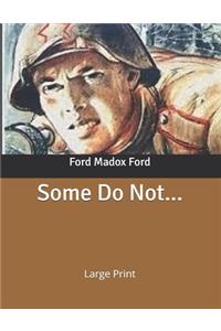 Some Do Not...