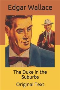 The Duke in the Suburbs