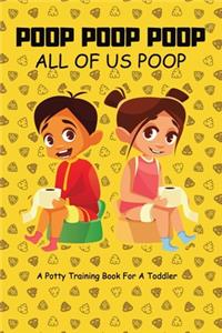 Poop Poop Poop - All of us Poop