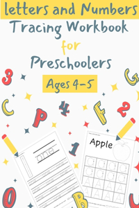 Letters and Numbers Tracing Workbook for Preschoolers Ages 4-5